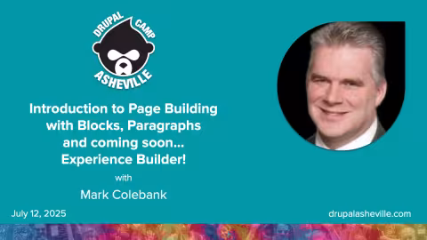 Introduction to Page Building with Blocks, Paragraphs and coming soon, Experience Builder session slide