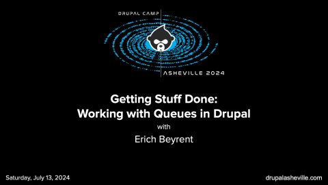 Getting Stuff Done: Working with Queues in Drupal session slide