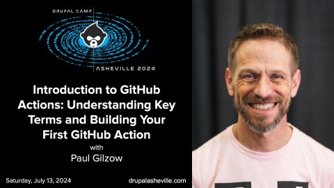 Introduction to GitHub Actions: Understanding Key Terms and Building Your First GitHub Action session slide with Paul's headshot