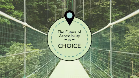 Slide: The Future of Accessibility is Choice